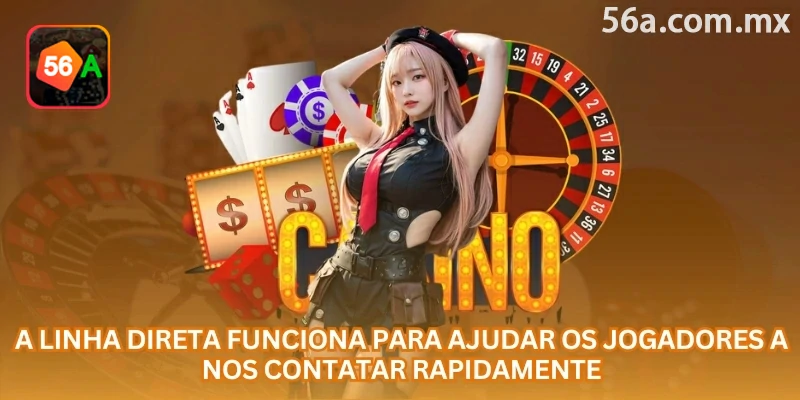 Atendimento direto ao jogador por um canal oficial da 56a