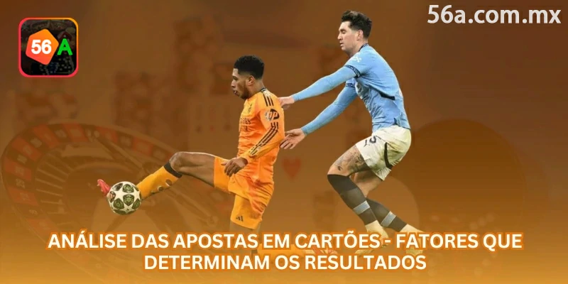 Análise das apostas em cartões: estilo das equipes, árbitro e importância do jogo podem influenciar o resultado