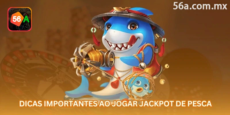 Dicas importantes para Jackpot da Pesca: escolha armas com cuidado, acompanhe eventos e evite gastar saldo por impulso