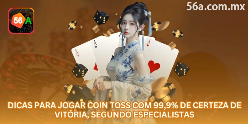 Dicas para Coin Toss devem ser usadas como apoio de controle, não como promessa de acerto garantido