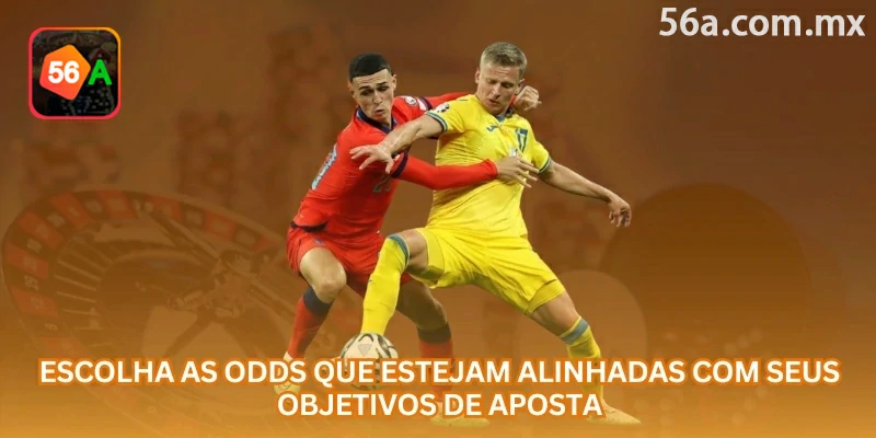Escolher odds alinhadas ao objetivo significa comparar risco, probabilidade real, retorno e tamanho da banca antes de apostar