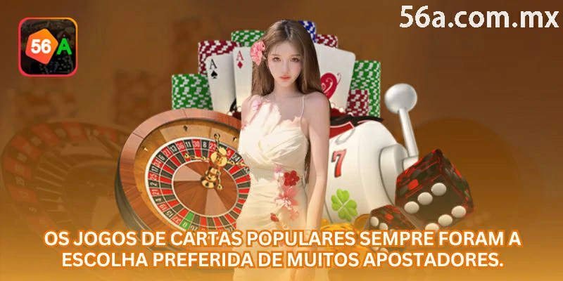 Jogos de cartas online como opção popular para jogadores da 56a