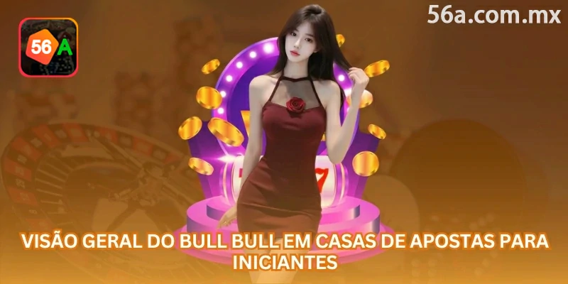 Visão geral do Bull Bull em plataformas de apostas: o jogador precisa entender a pontuação antes de escolher sua aposta